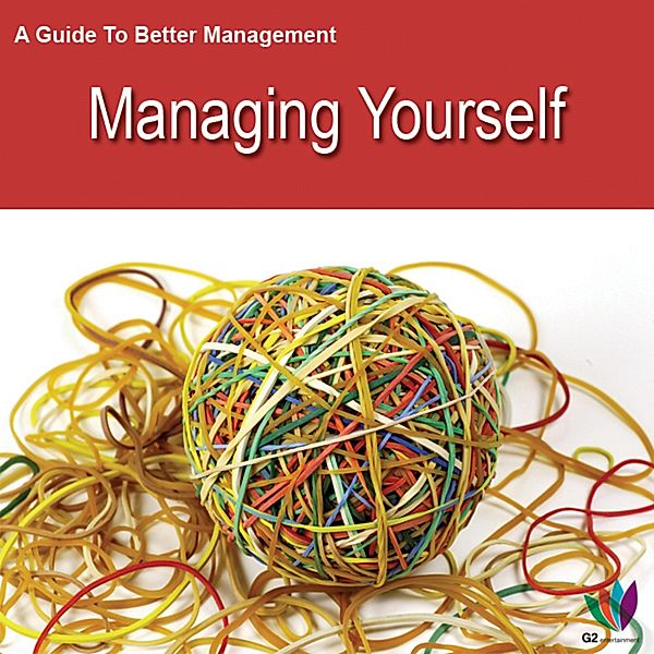 A Guide to Better Management: Managing Yourself, Jon Allen