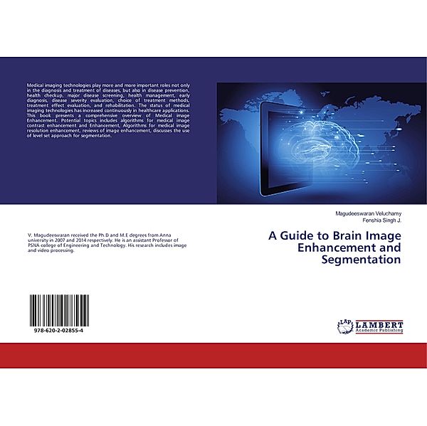 A Guide to Brain Image Enhancement and Segmentation, Magudeeswaran Veluchamy, Fenshia Singh J.