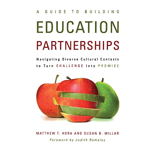 A Guide to Building Education Partnerships, Matthew T. Hora, Susan B. Millar
