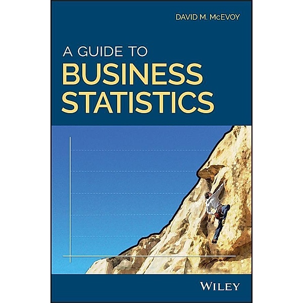 A Guide to Business Statistics, David M. McEvoy