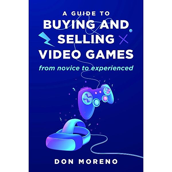 A Guide to buying and selling video games, Don Moreno