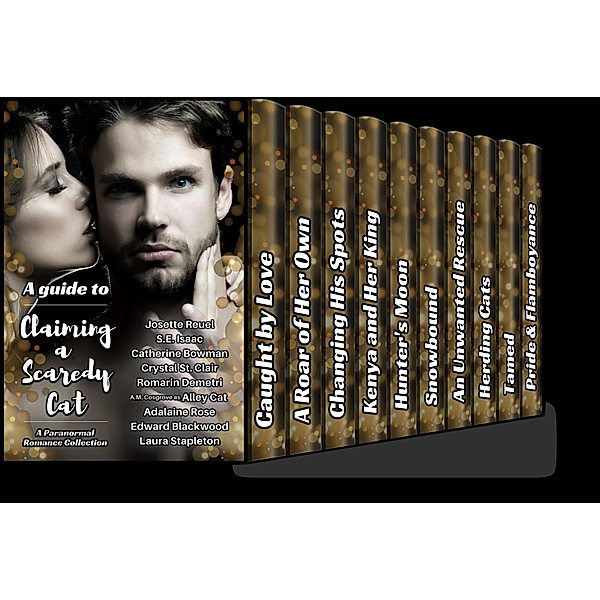 A Guide to | Claiming a Scaredy Cat: A Paranormal Romance Collection, Catherine Bowman, Laura Stapleton, Josette Reuel, S.E. Isaac, Adalaine Rose, Crystal St. Clair, Edward Blackwood, Romarin Demetri, A.M. Cosgrove writing as Alley Cat