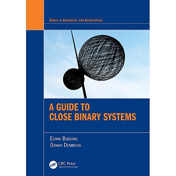 A Guide to Close Binary Systems, Edwin Budding, Osman Demircan