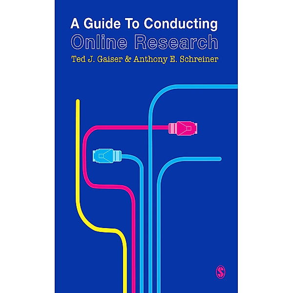 A Guide to Conducting Online Research, Anthony E Schreiner, Ted J Gaiser