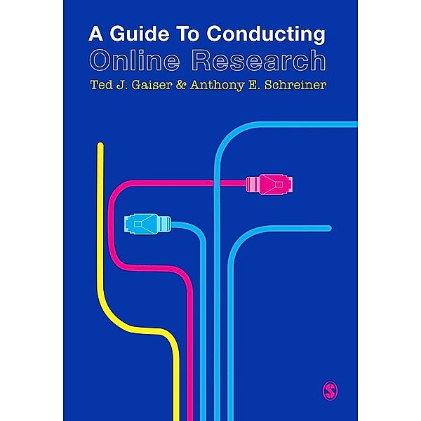 A Guide to Conducting Online Research, Ted J Gaiser, Anthony E Schreiner