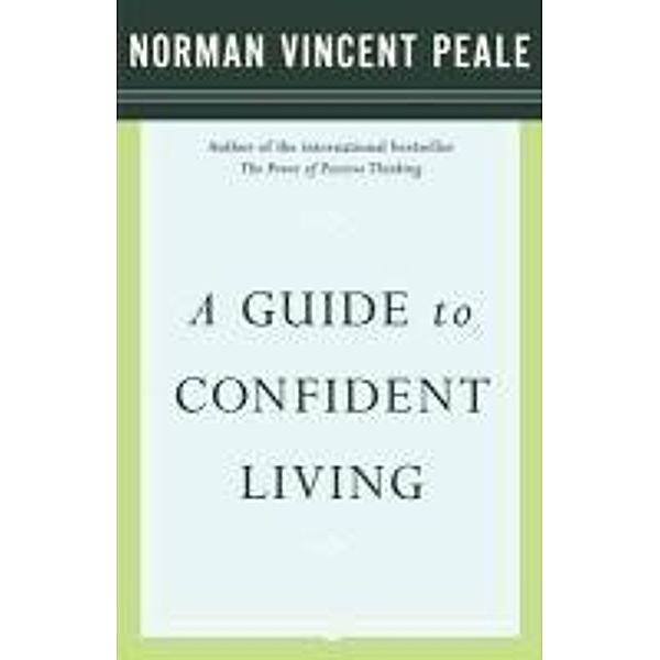 A Guide to Confident Living, NORMAN VINCENT PEALE