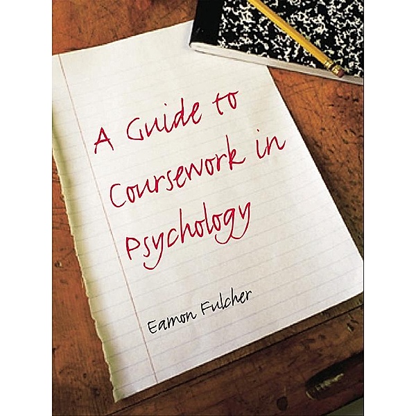 A Guide to Coursework in Psychology, Eamon Fulcher