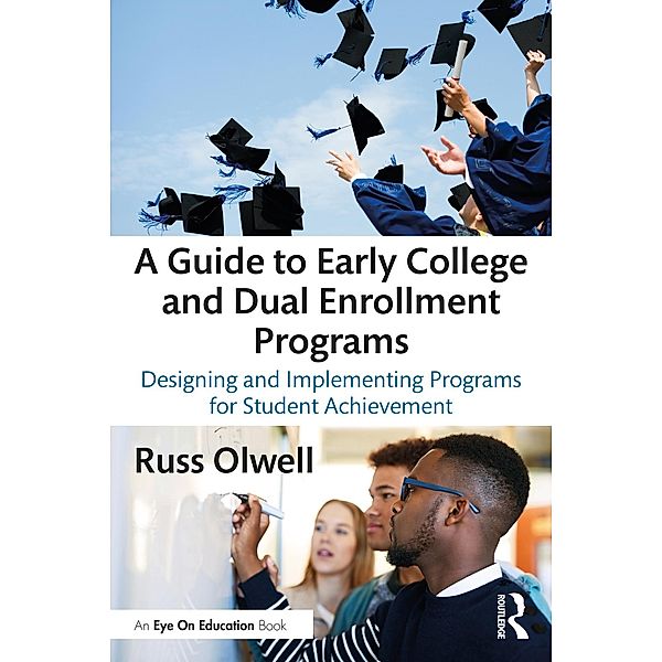A Guide to Early College and Dual Enrollment Programs, Russ Olwell