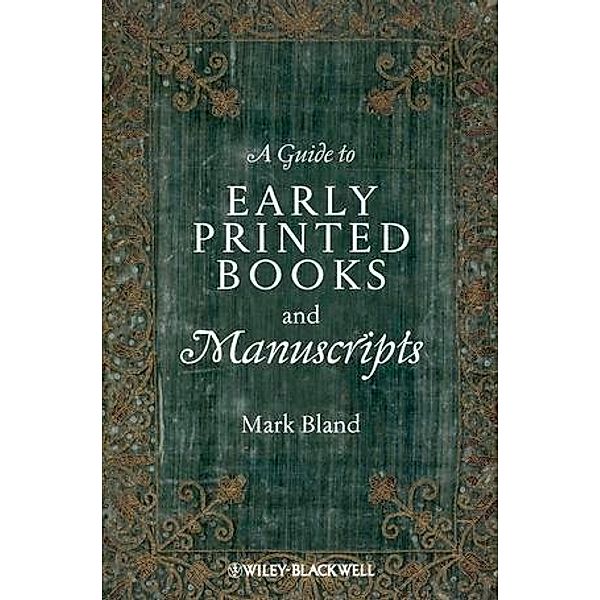 A Guide to Early Printed Books and Manuscripts, Mark Bland