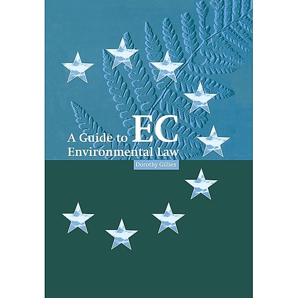 A Guide to EC Environmental Law, Dorothy Gillies