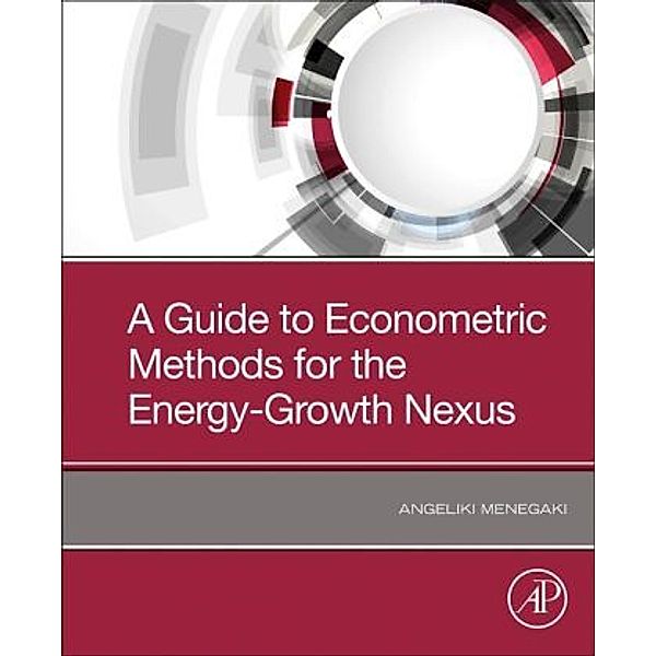 A Guide to Econometric Methods for the Energy-Growth Nexus, Angeliki Menegaki