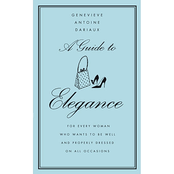 A Guide to Elegance, Genevieve Antoine Dariaux