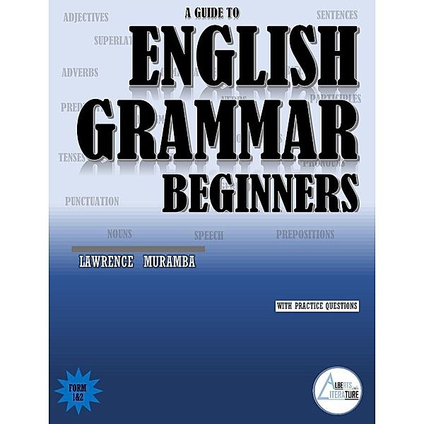 A Guide To English Grammar Beginners, Lawrence Muramba