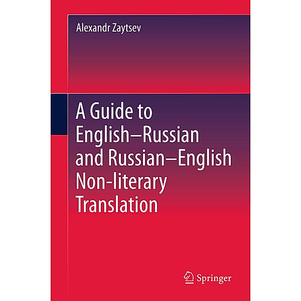 A Guide to English-Russian and Russian-English Non-literary Translation, Alexandr Zaytsev
