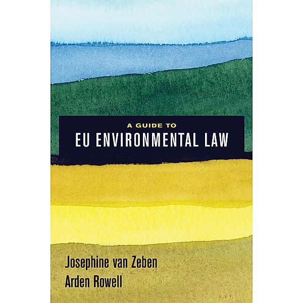 A Guide to EU Environmental Law, Josephine van Zeben, Arden Rowell
