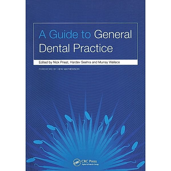 A Guide to General Dental Practice, Nick Priest, Hardev Seehra, Murray Wallace