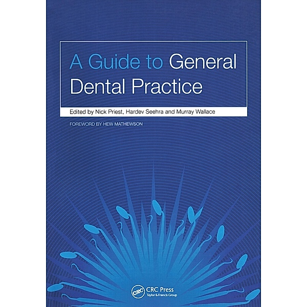 A Guide to General Dental Practice, Nick Priest, Hardev Seehra, Murray Wallace
