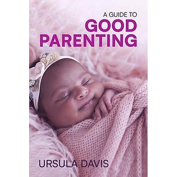 A Guide to Good Parenting, Ursula Davis