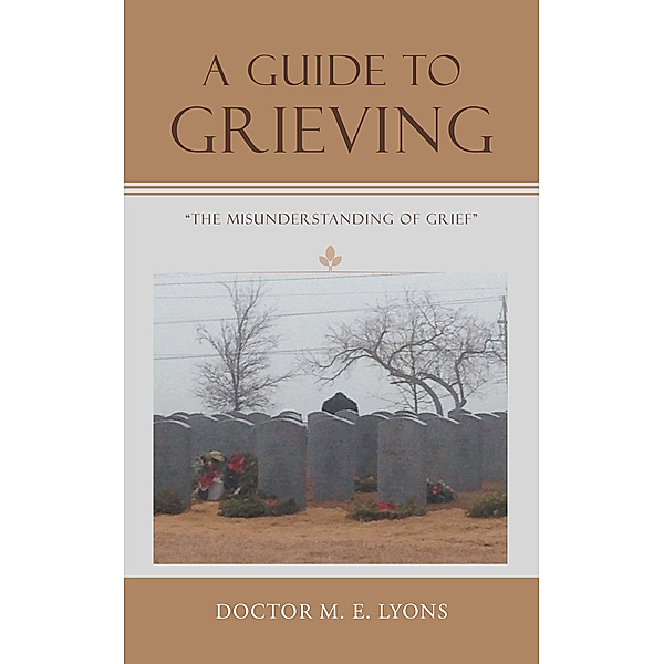 A Guide to Grieving, Doctor M. E. Lyons