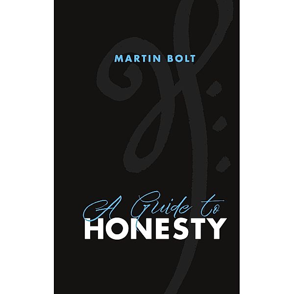 A guide to honesty, Martin Bolt