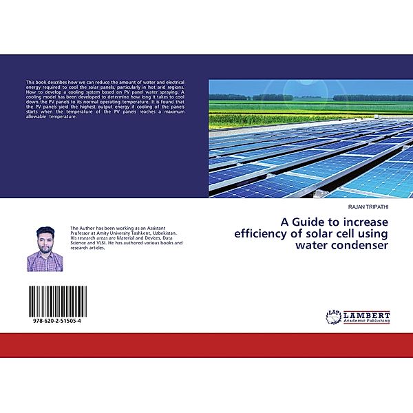 A Guide to increase efficiency of solar cell using water condenser, RAJAN TRIPATHI
