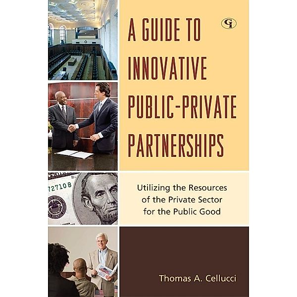 A Guide to Innovative Public-Private Partnerships, Thomas A. Cellucci