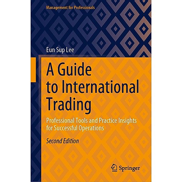 A Guide to International Trading / Management for Professionals, Eun Sup Lee