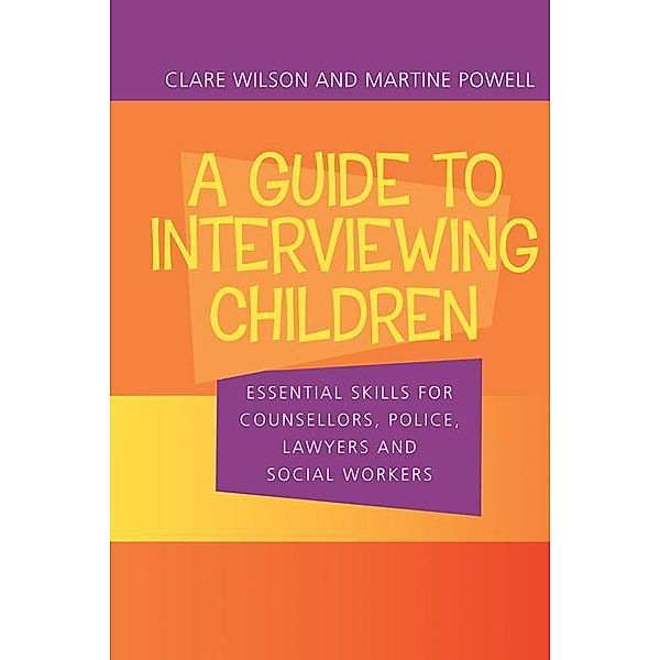 A Guide to Interviewing Children, Claire Wilson, Martine Powell