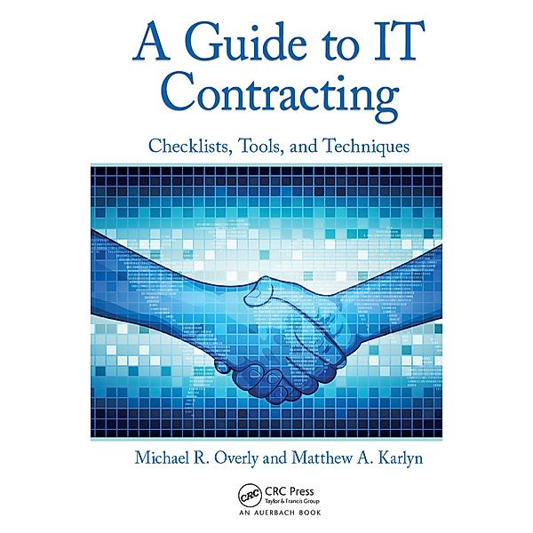 A Guide to IT Contracting, Michael R. Overly, Matthew A. Karlyn