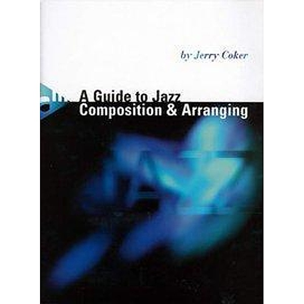 A Guide to Jazz Composition & Arranging, Jerry Coker
