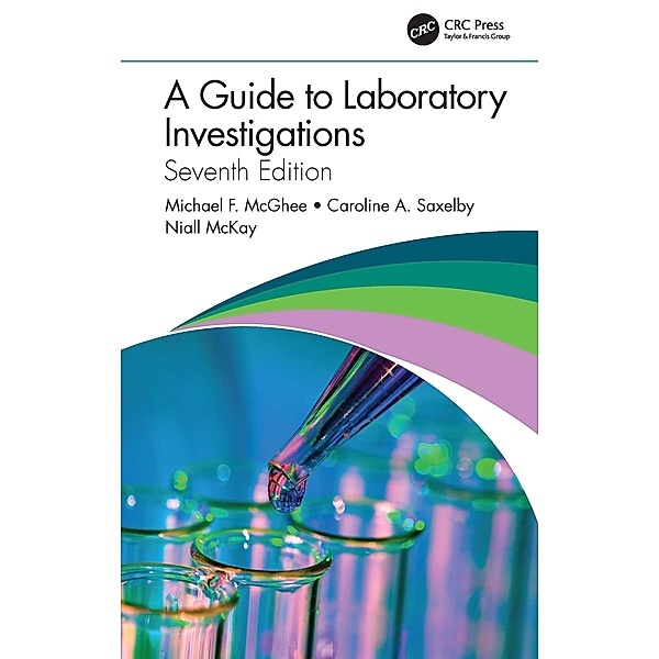 A Guide to Laboratory Investigations, Michael F. McGhee, Caroline A. Saxelby, Niall McKay