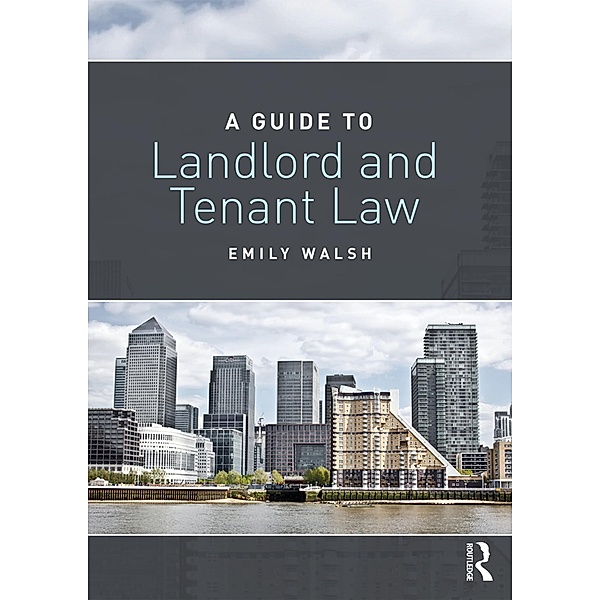 A Guide to Landlord and Tenant Law, Emily Walsh