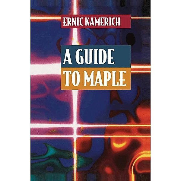 A Guide to Maple, Ernic Kamerich