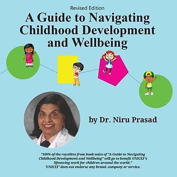 A Guide to Navigating Childhood Development and Wellbeing / Go To Publish, Niru Prasad