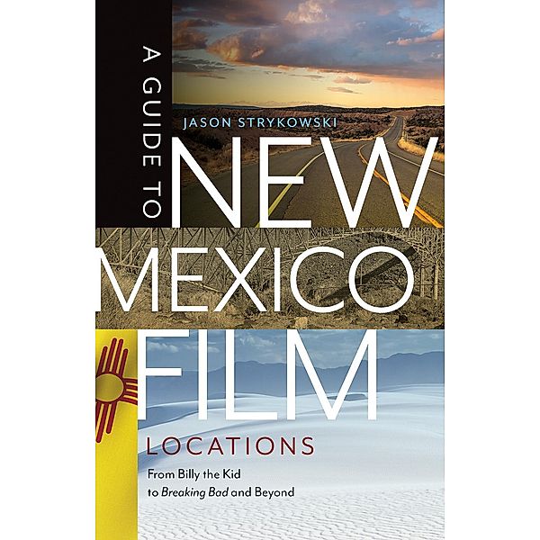 A Guide to New Mexico Film Locations, Jason Strykowski