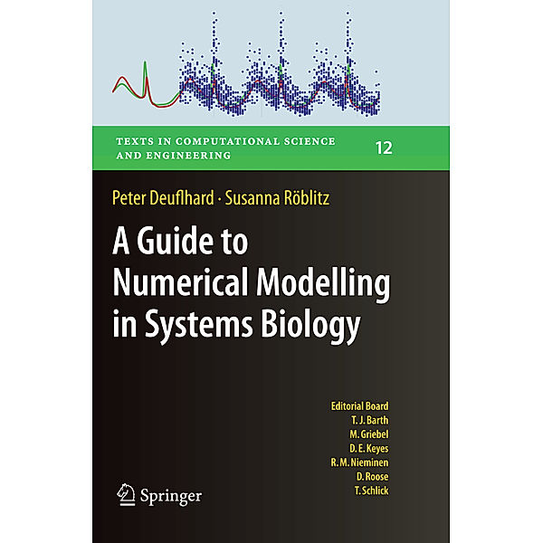 A Guide to Numerical Modelling in Systems Biology, Peter Deuflhard, Susanna Röblitz