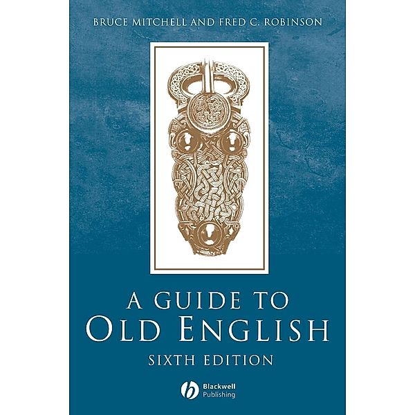 A Guide To Old English, Bruce Mitchell, Fred C. Robinson