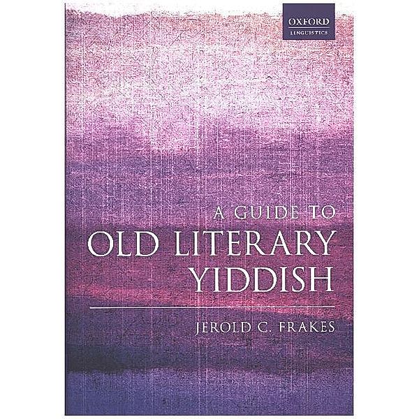 A Guide to Old Literary Yiddish, Jerold C. Frakes