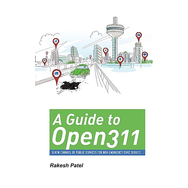 A Guide to Open311, Rakesh Patel