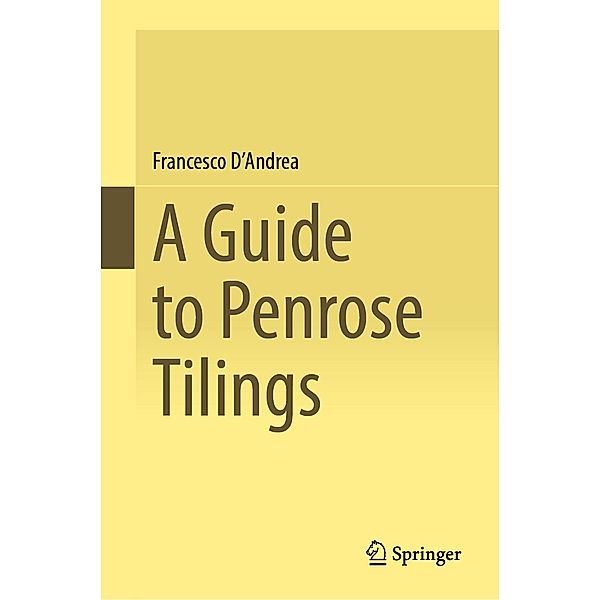 A Guide to Penrose Tilings, Francesco D'Andrea