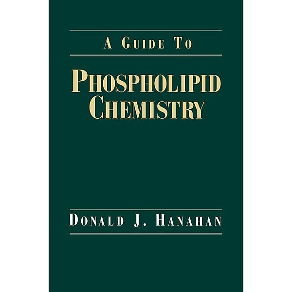 A Guide to Phospholipid Chemistry, Donald J. Hanahan