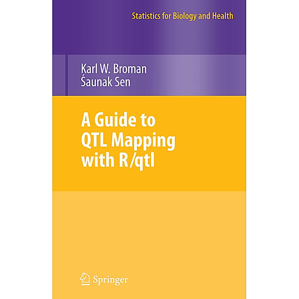 A Guide to QTL Mapping with R/qtl, Karl W. Broman, Saunak Sen