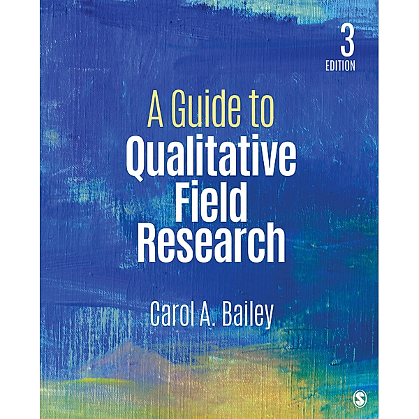 A Guide to Qualitative Field Research, Carol R. Bailey