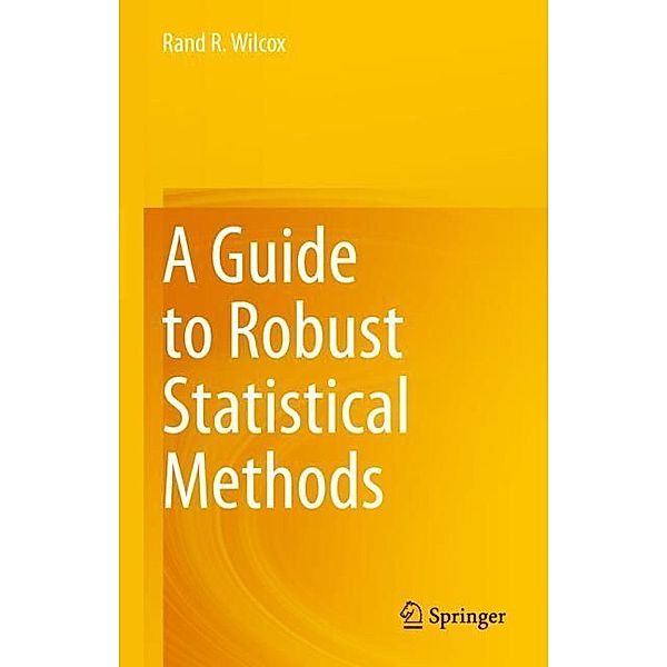 A Guide to Robust Statistical Methods, Rand R. Wilcox