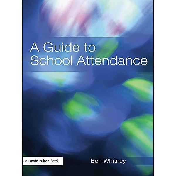 A Guide to School Attendance, Ben Whitney