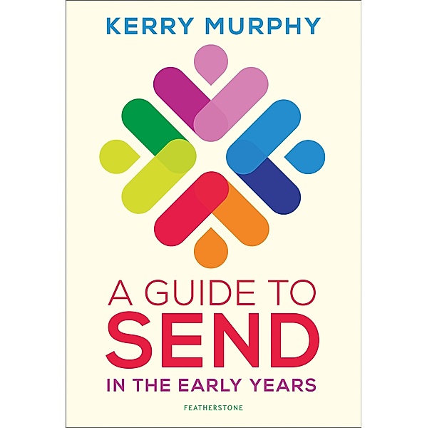 A Guide to SEND in the Early Years, Kerry Murphy