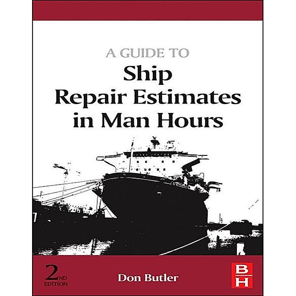 A Guide to Ship Repair Estimates in Man-hours, Don Butler