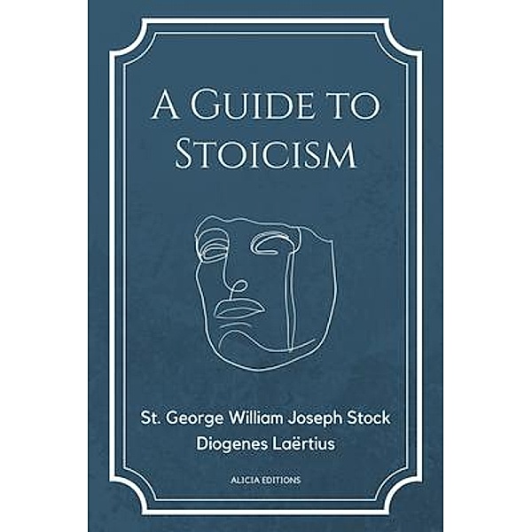 A Guide to Stoicism, St. George William Joseph Stock, Diogenes Laërtius