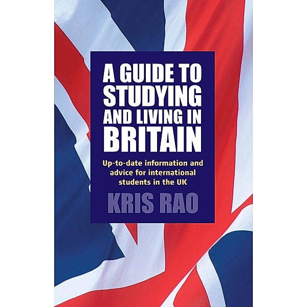 A Guide to Studying and Living in Britain, Kris Rao