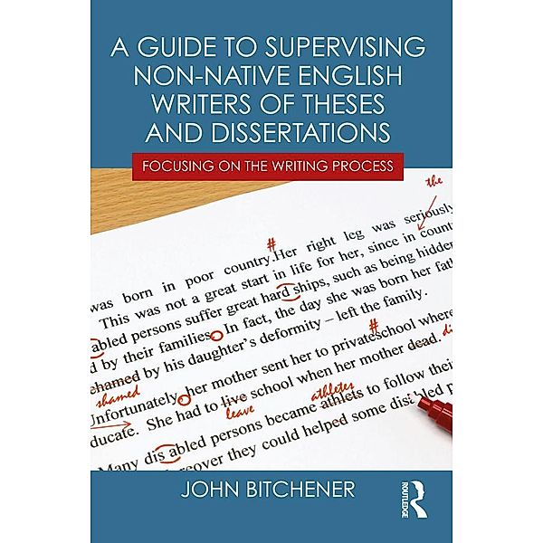 A Guide to Supervising Non-native English Writers of Theses and Dissertations, John Bitchener